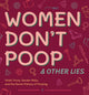 Illustrated bathroom books - women don't poop other lies