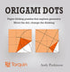 Origami dots
