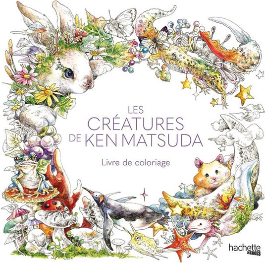 Hachette heroes les créatures de ken matsuda - livre de coloriage - - kleurboek voor volwassenen