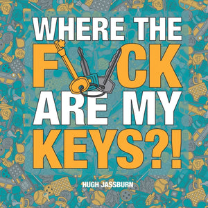 Where the f*ck are my keys?
