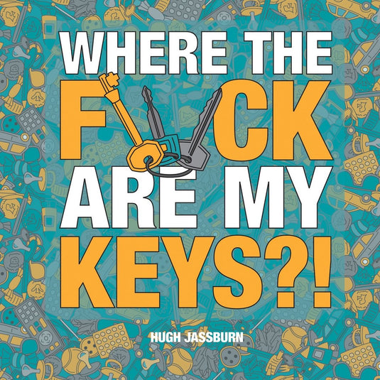 Where the f*ck are my keys?