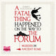 A fatal thing happened on the way to the forum