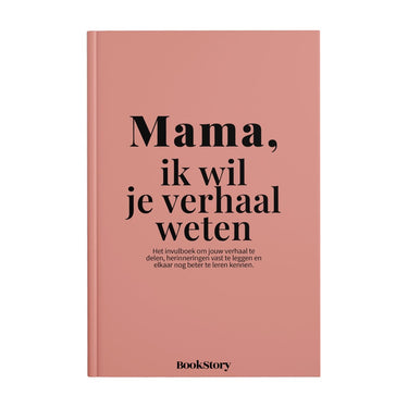 Bookstory mama, ik wil je verhaal weten – invulboek voor mama | origineel moederdag cadeau geschenk | persoonlijk invulboek volwassenen
