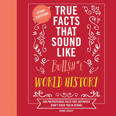 True facts that sound like bull