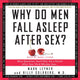 Why do men fall asleep after sex