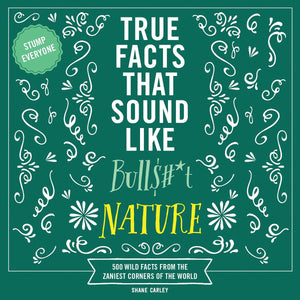 True facts that sound like bull