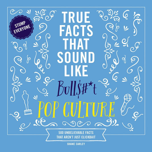 True facts that sound like bull