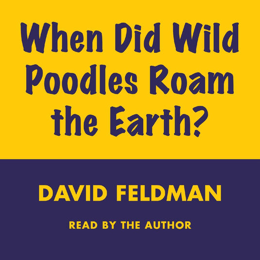 When did wild poodles roam the earth?
