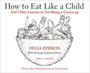 How to eat like a child