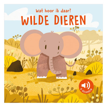 Rebo publishers wilde dieren - wat hoor ik daar? - 6 geluiden