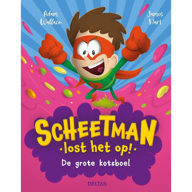 Deltas scheetman lost het op! de grote kotsboel kinderboek