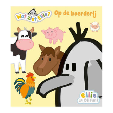 Uitgeverij kluitman ellie de olifant. wat ziet ellie? op de boerderij peuterboek