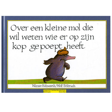 Centraal boekhuis over een kleine mol die wil weten wie er op zijn kop gepoept