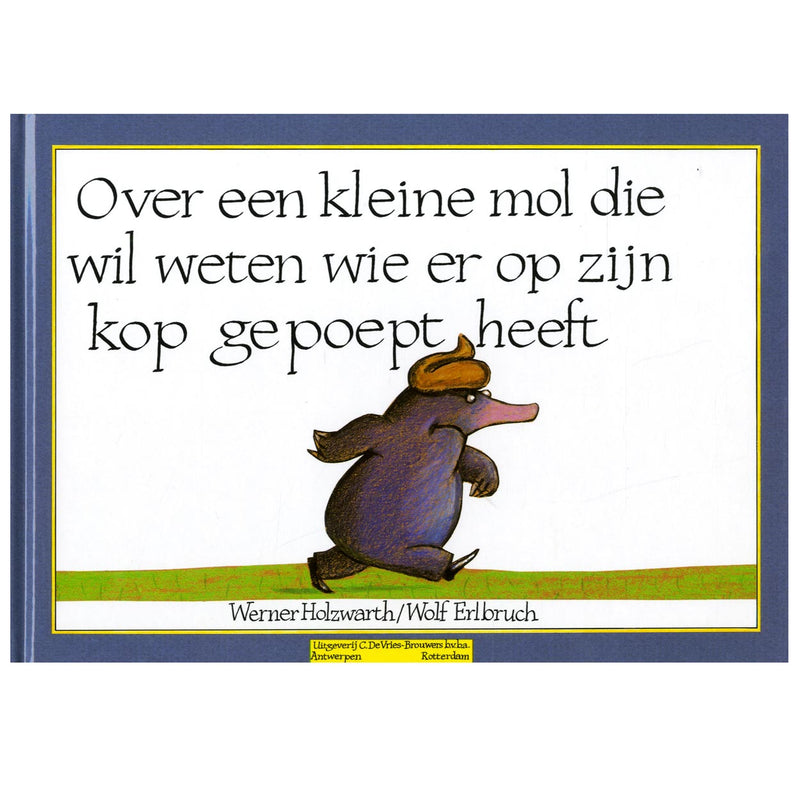Load image into Gallery viewer, Centraal boekhuis over een kleine mol die wil weten wie er op zijn kop gepoept
