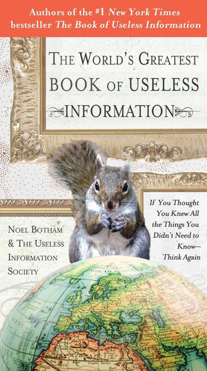 The world's greatest book of useless information