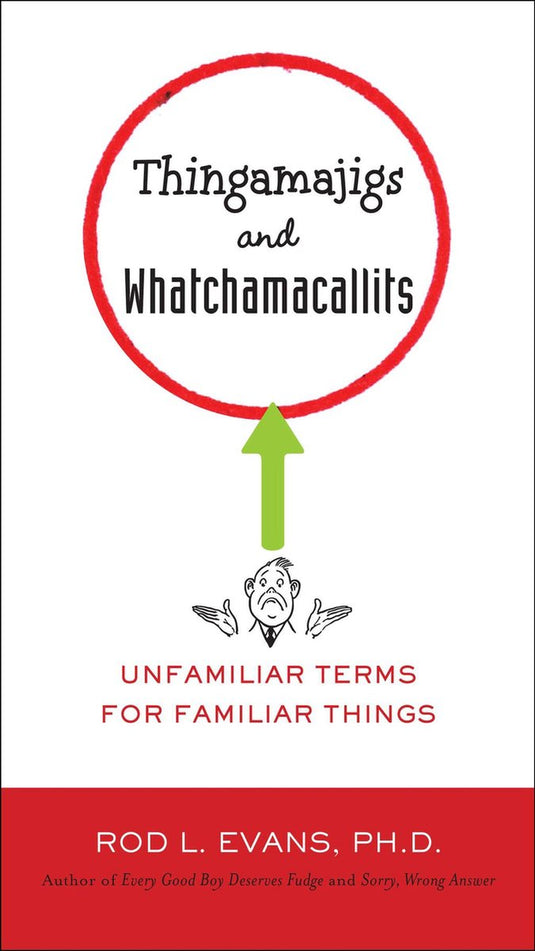 Thingamajigs and whatchamacallits