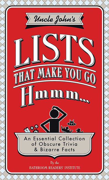 Uncle john's lists that make you go hmmm...