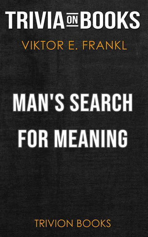 Man's search for meaning by viktor e. frankl (trivia-on-books)