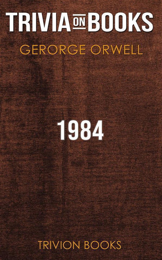 1984 by george orwell (trivia-on-books)
