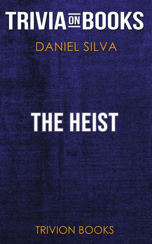 The heist by daniel silva (trivia-on-books)