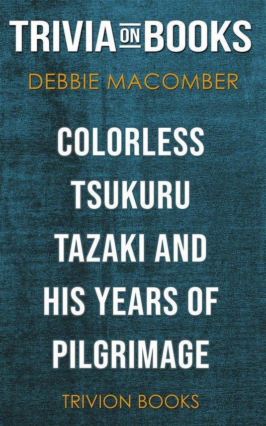 Colorless tsukuru tazaki and his years of pilgrimage by haruki murakami (trivia-on-books)