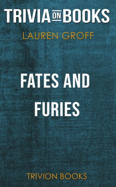 Fates and furies by lauren groff (trivia-on-books)