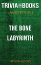 The bone labyrinth by james rollins (trivia-on-books)