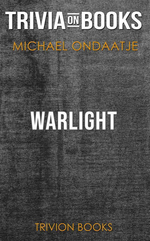 Warlight by michael ondaatje (trivia-on-books)