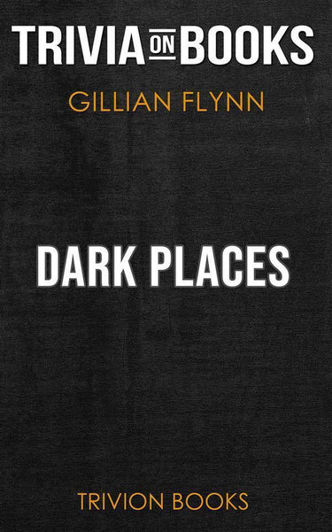 Dark places by gillian flynn (trivia-on-books)
