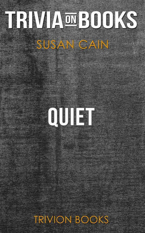 Quiet by susan cain (trivia-on-books)