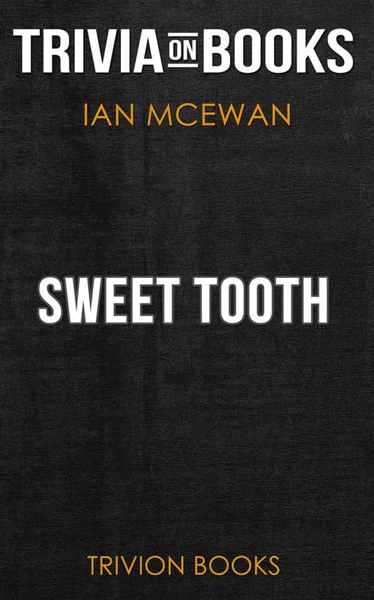 Sweet tooth by ian mcewan (trivia-on-books)