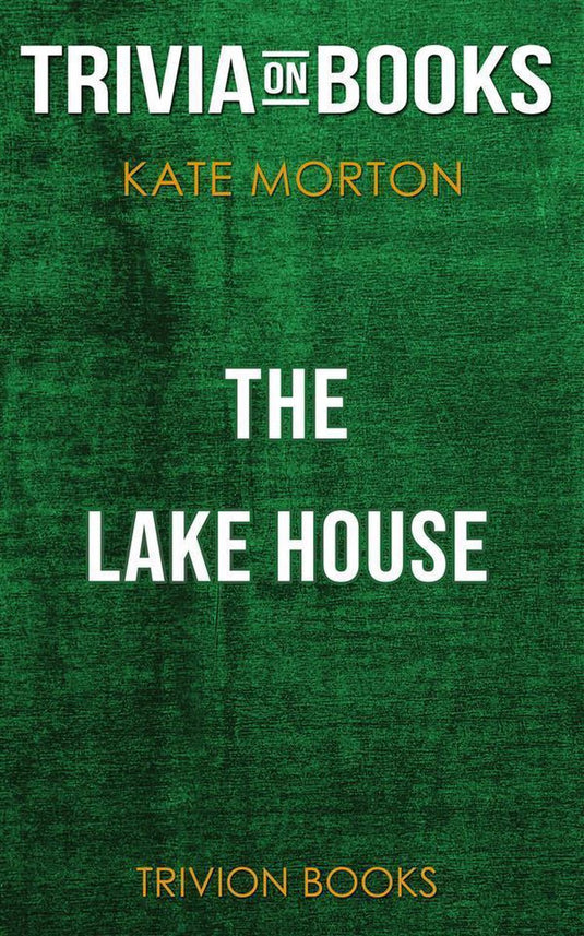 The lake house by kate morton (trivia-on-books)