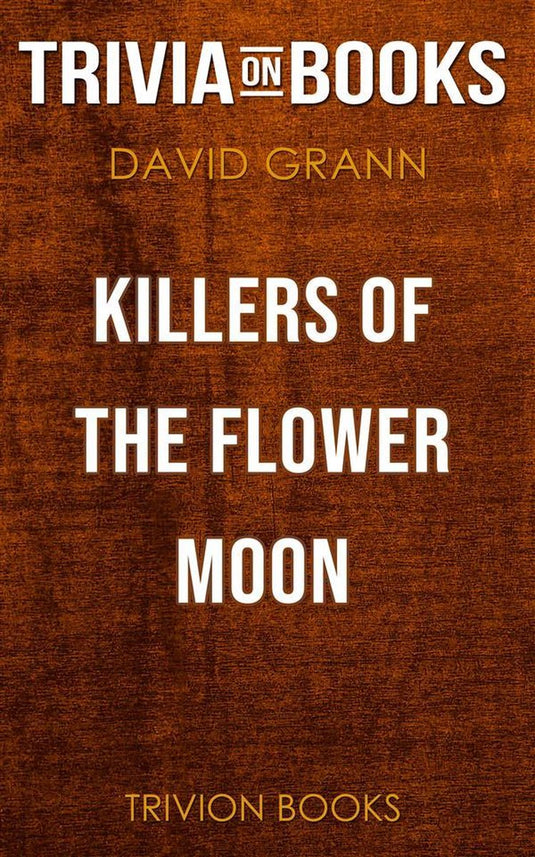 Killers of the flower moon by david grann (trivia-on-books)