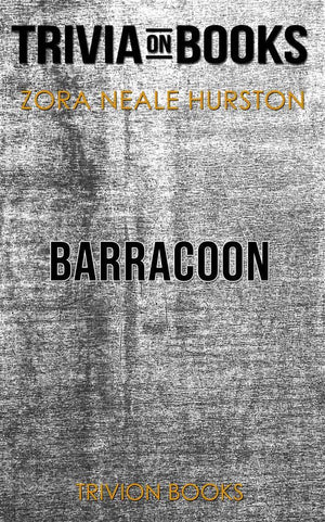 Barracoon by zora neale hurston (trivia-on-books)