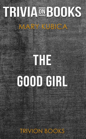 The good girl by mary kubica (trivia-on-books)