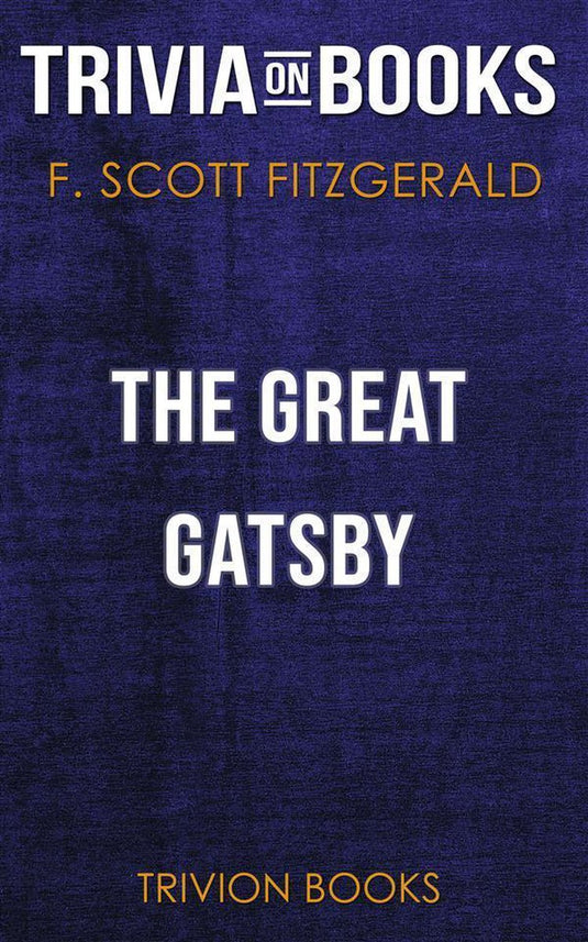 The great gatsby by f. scott fitzgerald (trivia-on-books)