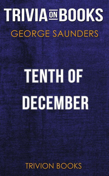 Tenth of december by george saunders (trivia-on-books)