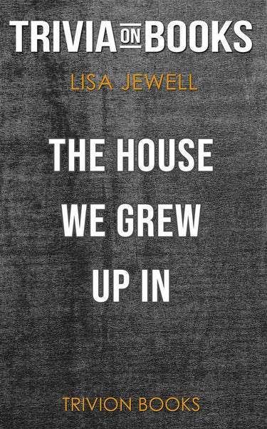 The house we grew up in by lisa jewell (trivia-on-books)