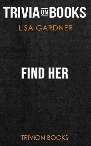 Find her by lisa gardner (trivia-on-books)