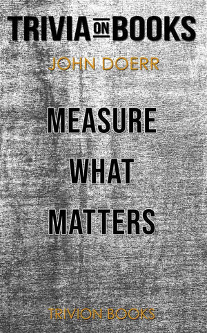 Measure what matters by john doerr (trivia-on-books)