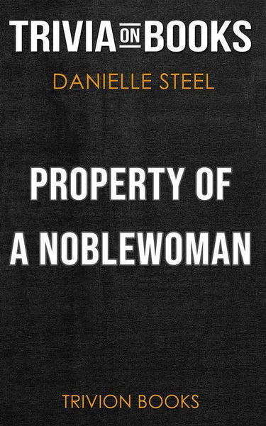 Ty proper of a noblewoman by danielle steel (trivia-on-books)