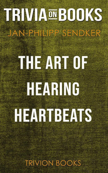 The art of hearing heartbeats by jan-philipp sendker (trivia-on-books)
