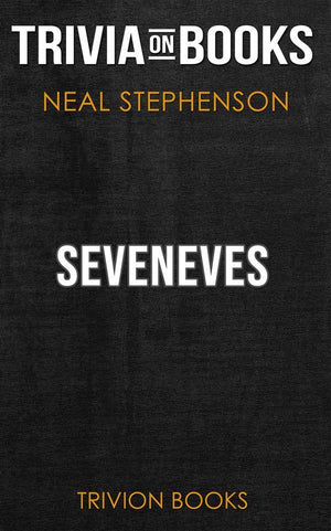 Seveneves by neal stephenson (trivia-on-books)