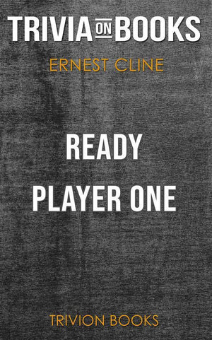 Ready player one by ernest cline (trivia-on-books)