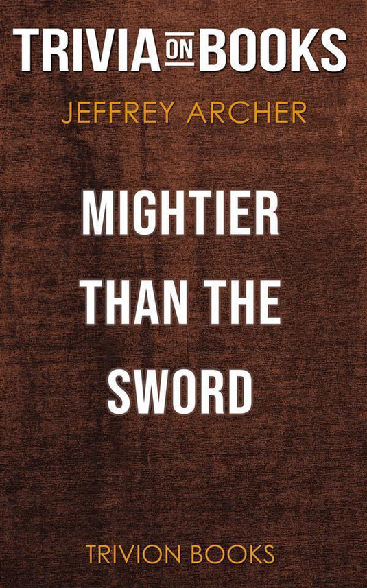 Mightier than the sword by jeffrey archer (trivia-on-books)