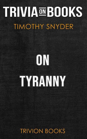 On tyranny by timothy snyder (trivia-on-books)