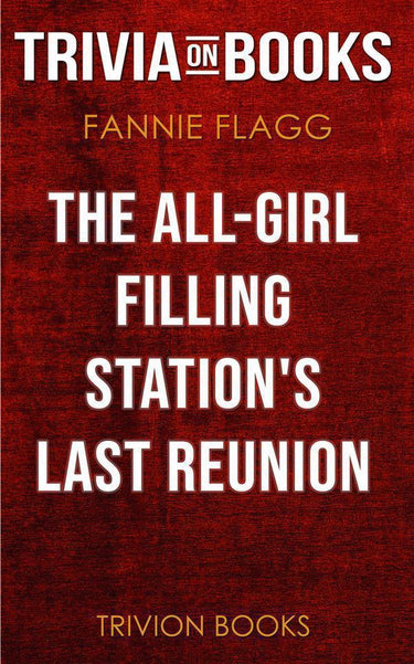 Union the all-girl filling station's last re by fannie flagg (trivia-on-books)