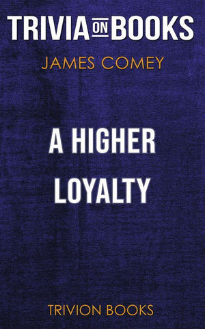 Ty a higher loyal by james comey (trivia-on-books)