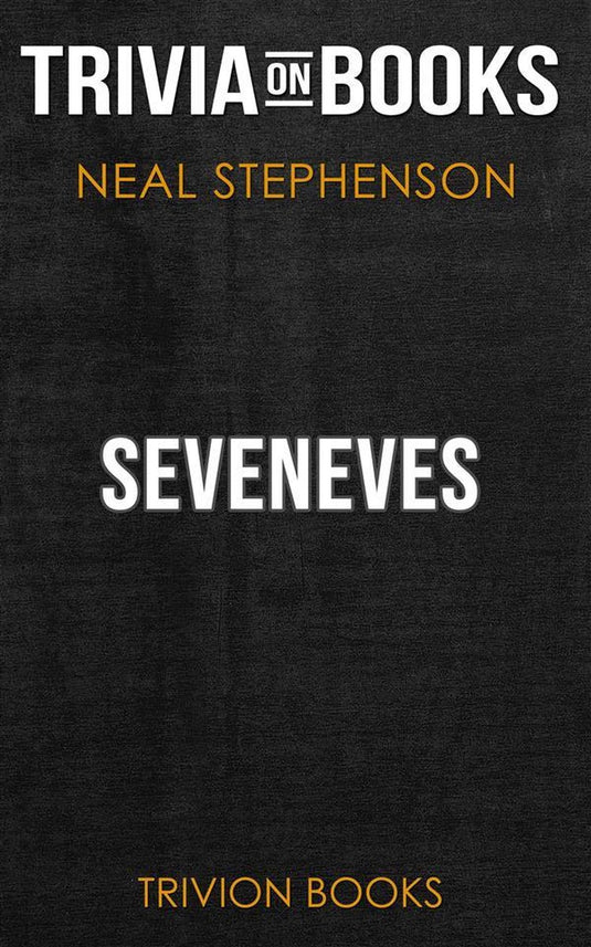 Seveneves by neal stephenson (trivia-on-books)