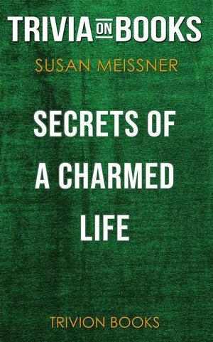 Secrets of a charmed life by susan meissner (trivia-on-books)